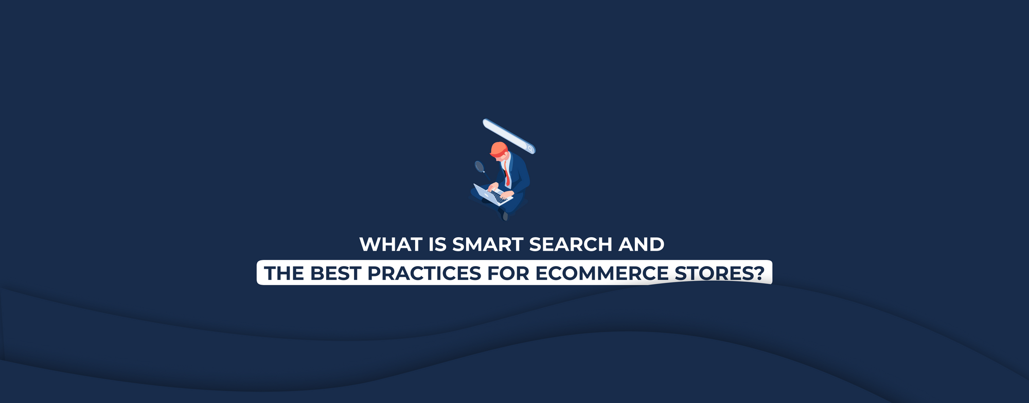 What is Smart Search and Best Practices for eCommerce Shopify Stores?